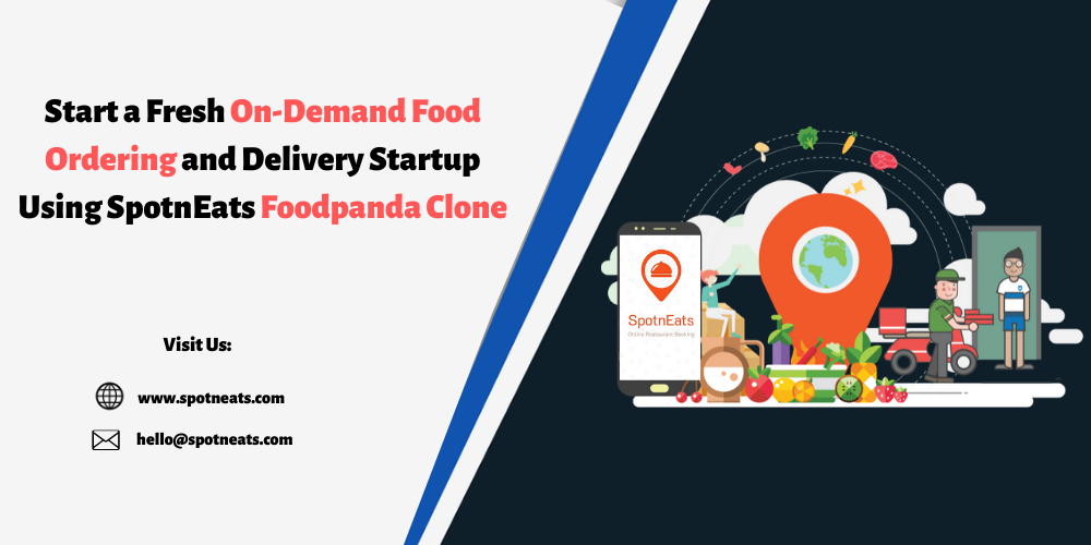 Start a Fresh On-Demand Food Ordering and Delivery Startup Using SpotnEats Foodpanda Clone