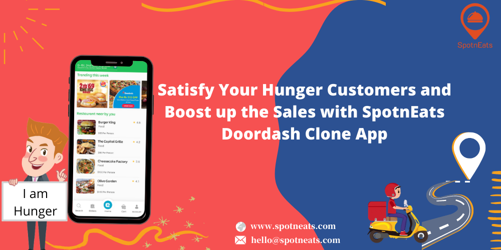Satisfy Your Hunger Customers and Boost up the Sales with SpotnEats Doordash Clone App