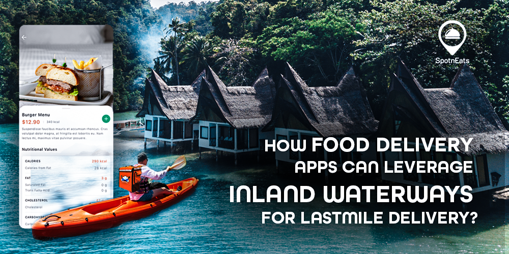 How Food Delivery Apps Can Leverage Inland Waterways for Last-Mile Delivery?