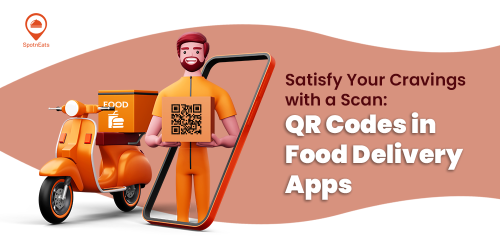 Satisfy Your Cravings with a Scan: QR Codes in Food Delivery Apps