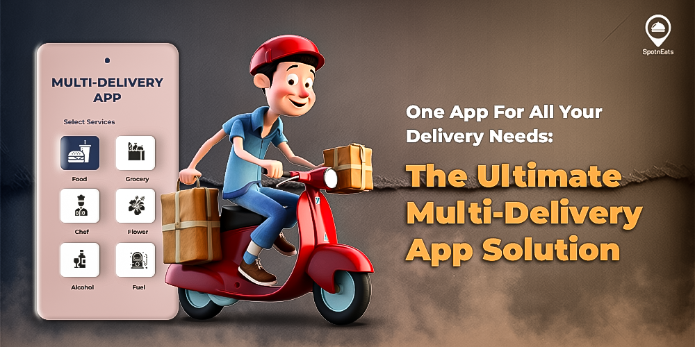 One App for All Your Delivery Needs: The Ultimate Multi-Delivery App Solution