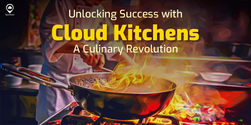 Unlocking Success with Cloud Kitchens- A Culinary Revolution