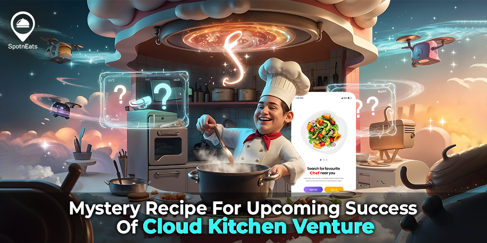 Mystery Recipe For Upcoming Success Of Cloud Kitchen Venture
