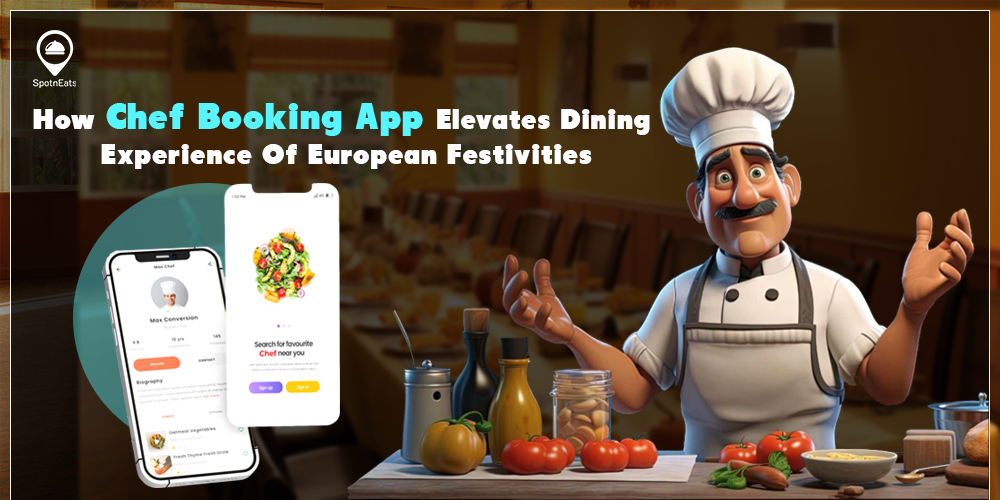how chef boking app elevates dinning experience of euroean festivities