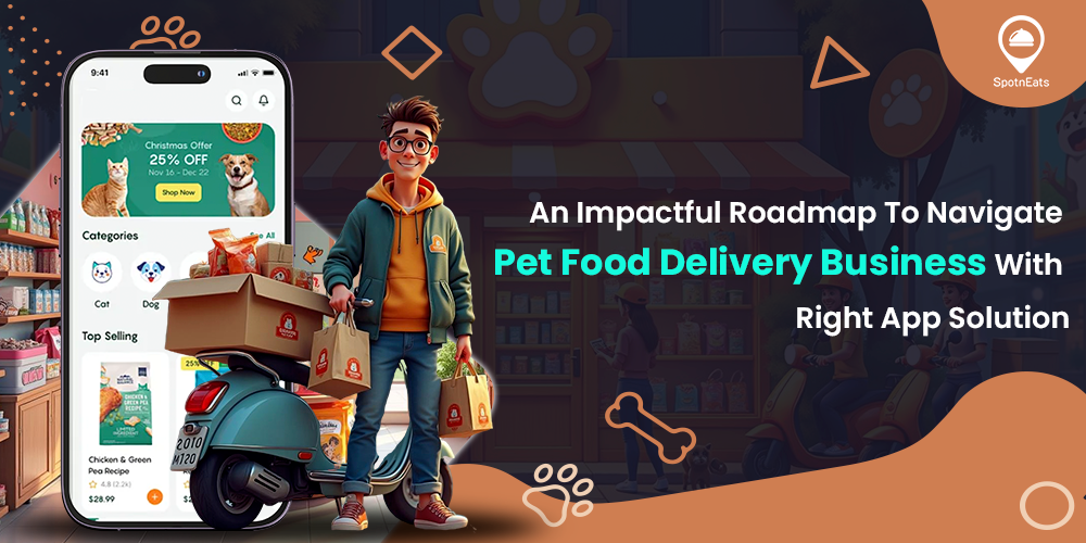 An Impacful Roadmap To Navigate Pet Food Delivery Business With Right App Solution