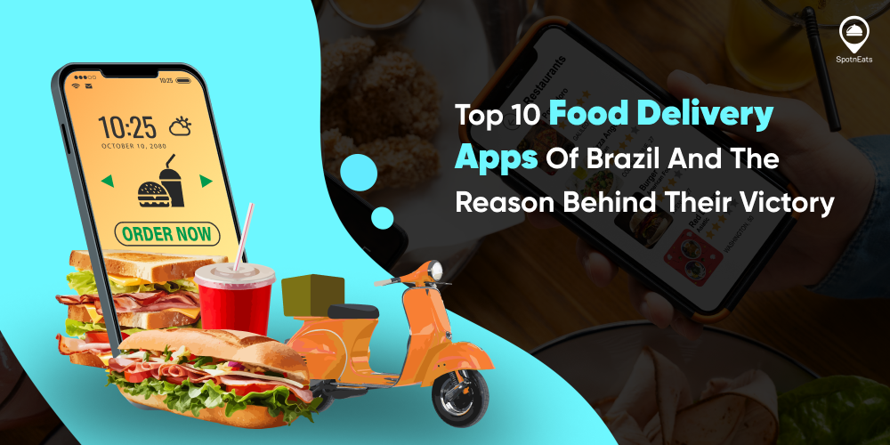 Top 10 Food Delivery Apps Of Brazil And The Reason Behind Their Victory