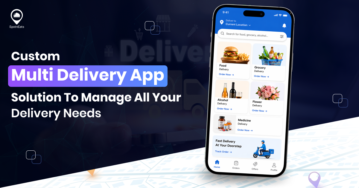 Custom Multi Delivery App Solution to Manage All Your Delivery Needs