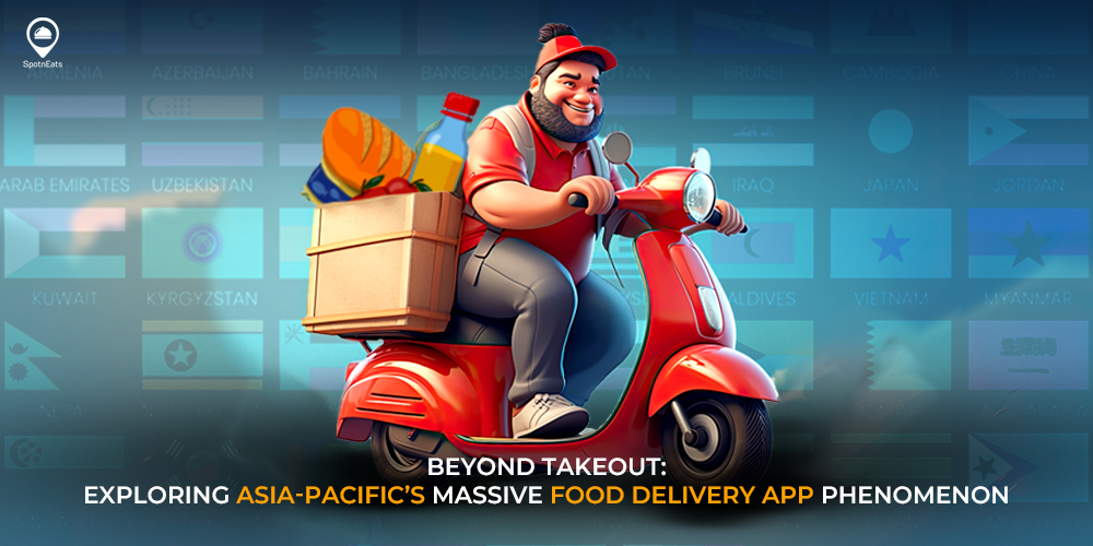 Beyond Takeout- Exploring Asia-Pacific’s Massive Food Delivery App Phenomenon